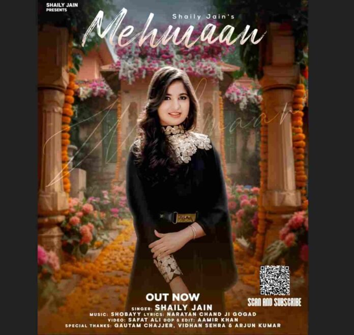 Shaily Jain, Mehmaan, Indian Music, Viral Song, Rising Star, Rajasthan Music, Debut Single, Social Media Trending, New Artist, Vocalist, Playback Singing, Shobayy Music LLP,Singer Shaily Jain, Rajasthani Song 2025,Mumbai Times