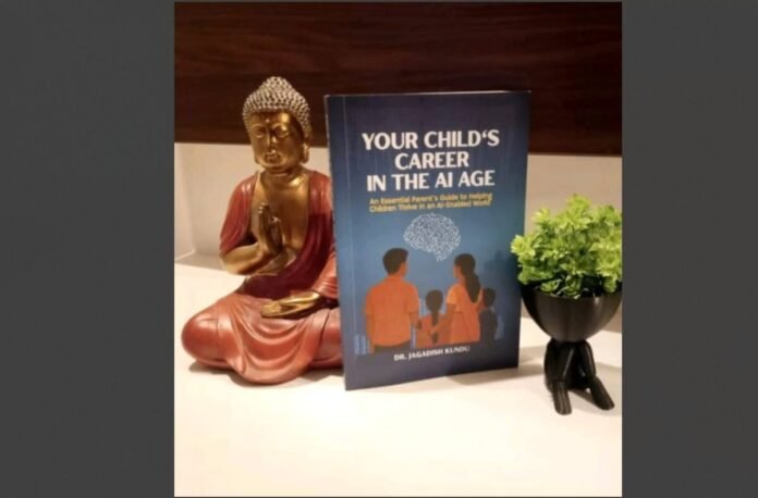 AI future jobs, parent career guidance, modern career planning, student future skills, education book India, AI disruption careers