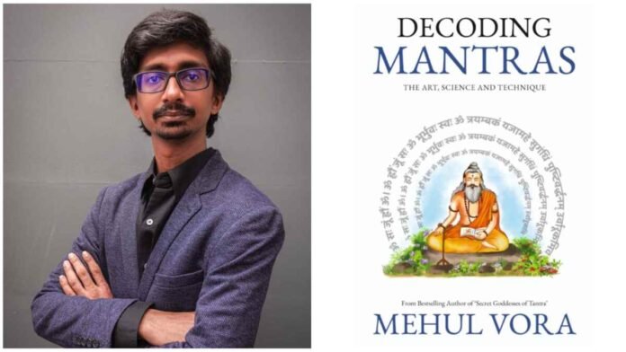 Mehul Vora, Decoding Mantras book, mantra meaning, spiritual books India, ancient chanting science, mantra techniques, Indian spirituality