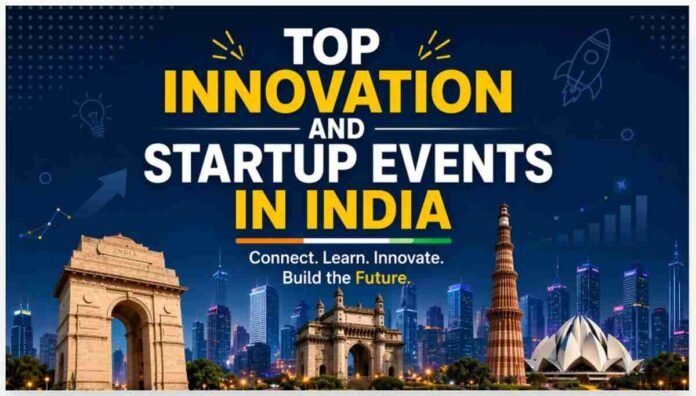 startup events India 2026, innovation events India, tech conferences India, startup networking India, entrepreneur events India