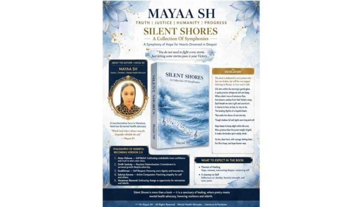 Mayaa SH, Silent Shores, A Collection of Symphonies, Mayaa SH book, Silent Shores book, emotional healing, psychological resilience, mental health, poetry book, sonnets, self-acceptance, self-reflection, hope, emotional well-being, evolutionary feminism, women empowerment, Version 2.0 of Self, literary therapy, contemporary Indian literature